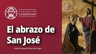 Padre Eduardo Pérez - El abrazo de San José