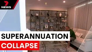 Australians lose superannuation in collapsed investment scheme | 7NEWS