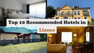 Top 10 Recommended Hotels In Llanes | Best Hotels In Llanes