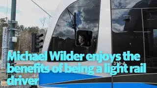 Michael Wilder enjoys the benefits of being a light rail worker