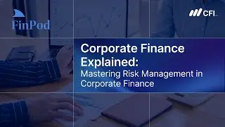 Corporate Finance Explained | Mastering Risk Management in Corporate Finance