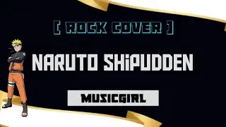 Naruto Shippuden Op3 (Blue Bird)-MusicGirl (Rock Cover)