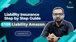 Lecture 013 - Amazon.com Liability Insurance Step by Step Guide │ $10K Liability Amazon