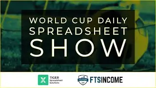 #7 - World Cup Daily Spreadsheet Show - Using Excel To Analyse Today's World Cup Fixtures