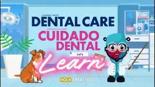 Bilingual Learning - Dental Care 🦷 English & Spanish | Ahvian The Creative