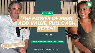 The Power of BRRR: Add Value, Pull Cash, Repeat - Invest In Success Ep #3