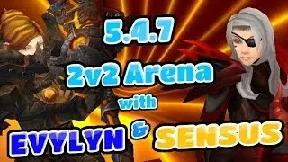 Evylyn - 5.4.7 2v2 Arenas /w Sensus - Warrior/Rogue Laughs & PWNAGE! WOW MOP 5.4.7 Warrior Rogue PVP