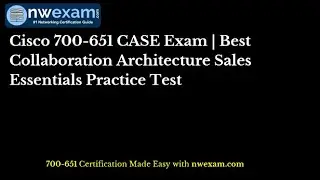 Cisco 700-651 CASE Exam | Best Collaboration Architecture Sales Essentials Practice Test