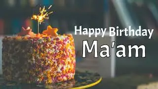 Happy birthday greetings for Ma'am| Best birthday wishes & messages for ma'am