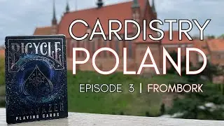 Cardistry Poland - Episode 3 with Bicycle Stargazer | CARDISTRY UNDER COPERNICUS’ SKIES IN FROMBORK