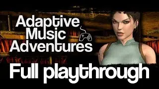 Tomb Raider 2 Playthrough - The Opera House - Adaptive Music Adventures