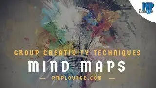 Mind Maps or Idea Maps - Group Creativity Techniques