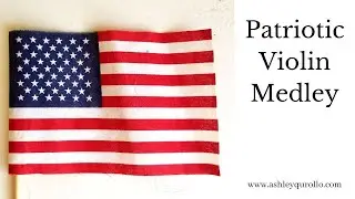 Patriotic Medley for Violin and Piano #patriotic #patrioticsong #violin #piano #nationalanthem