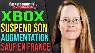 XBOX SUSPEND SON AUGMENTATION DANS PLEIN DE PAYS SAUF EN FRANCE ET UNE FONDACTRICE DE XBOX D&Eacute;NONCE