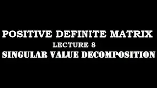 Positive Definite Matrix 8