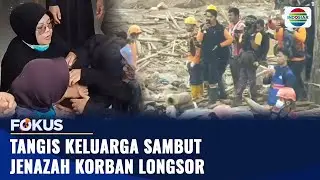 Tangis Keluarga Sambut Jenazah Korban Longsor | Fokus