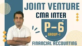 Joint Venture ! CMA Inter Financial Accounting ! Group 1 ! Demo Lectures #cmainterclasses #cmainter