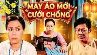 MAY ÁO MỚI CƯỚI CHỒNG | Phim Tấn Beo - Việt Hương | Phim Hài Tết Việt Nam Hay Nhất 2026