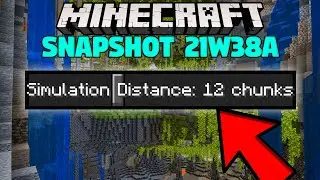 Minecraft 1.18 Snapshot 21w38a Simulation Distance!
