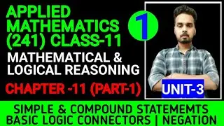 APPLIED MATHEMATICS | Class-11|  Mathematical & Logical Reasoning | Unit-3 | Part-1| AAPKI CLASS