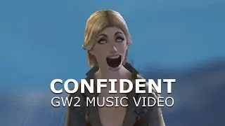 Confident - Guild Wars 2 Music Video