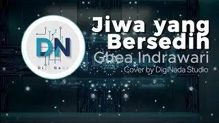 Jiwa yang Bersedih - Ghea Indrawari | Cover By DigiNada Studio