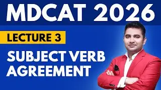 Subject Verb Agreement I Lecture 3 I MDCAT 2026 English Grammar Series I MDCAT Topic 4