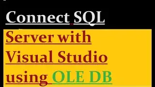 How to connect SQL server with visual studio using OLE DB
