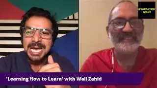 Learning How to Learn | Umair Jaliawala interviews Wali Zahid | Quarantine Series