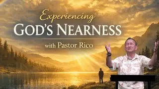 Experiencing God's Nearness | Pastor Rico | Huntington Beach Church