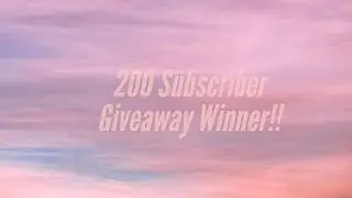 200 subscriber giveaway winner!