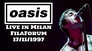 Oasis - Live in Milan, FilaForum, 17/11/1997