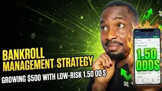 Bankroll Management Strategy: How I Grow $500 Using 1.50 Odds