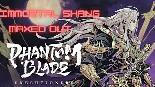 &ldquo;Immortal Shang Build&rdquo; Phantom Blade Executioner || Level 60