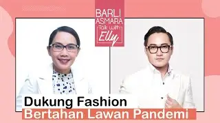 Barli Asmara Dari High Fashion Ke Ready-To-Wear | Talk with Elly