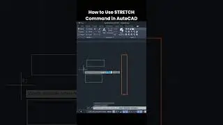 How to Use STRETCH Command in AutoCAD | Modify Drawing Like a Pro
