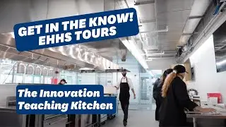 EHHS Tours: The Innovation Teaching Kitchen