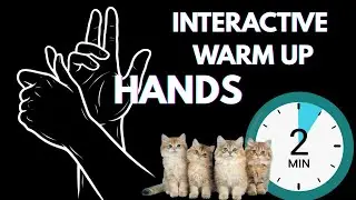 immwesive warm Up exercises before WORK - HANDS (2 minutes)