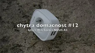 Chytrá domácnost #12 - Smart Wifi Socket NOUS A2 [4K]