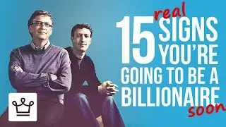 15 REAL Signs You&rsquo;re Going To Be A Billionaire