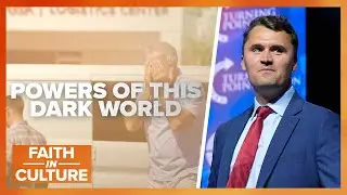Responding&nbsp;to Darkness After Charlie Kirk&rsquo;s Assassination | Faith in Culture