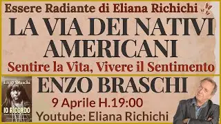 LA VIA DEI NATIVI AMERICANI. Con Enzo Braschi. A cura di Eliana Richichi