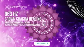 👑 963Hz  Crown Chakra Healing  Awaken Consciousness & Connect to the Universe