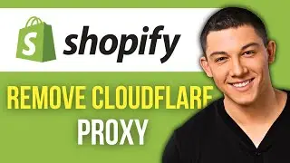 How to Remove Cloudflare Proxy from Shopify