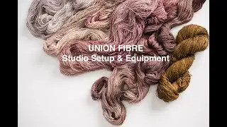 UNION FIBRE Equipment & Studio Setup for Wool Yarn & Fibre Dyeing