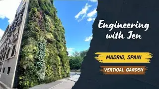 Engineering with Jen - Vertical Garden (Madrid, Spain)