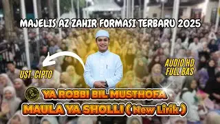 🔴UST CIPTO BERSAMA MAJELIS AZ ZAHIR!! YA ROBBI BIL MUSTHOFA | MAULA YA SHOLLI NEW LIRIK TERBARU 2025