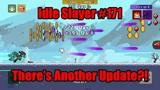 Idle Slayer #171 - There's Another Update?! #IdleSlayer