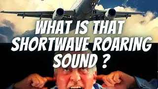What is that roaring sound on shortwave ?