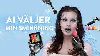 AI v&auml;ljer min sminkning 🤖❄️